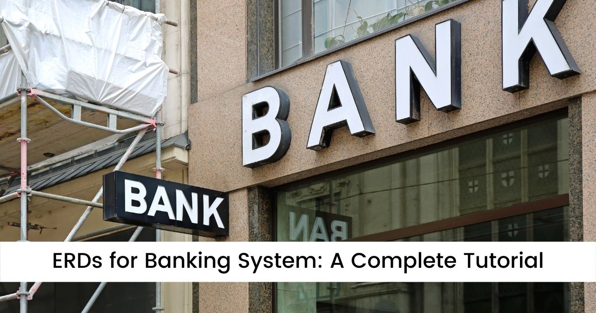 Er Diagrams For Banking System A Complete Tutorial Edrawmax